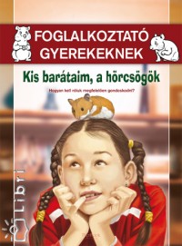 Nagy Nikolett Eszter - Kis bartaim, a hrcsgk