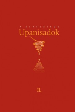 Frizs Lszl  (Szerk.) - A klasszikus Upanisadok II.