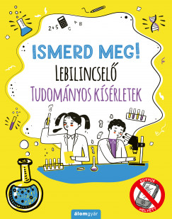 Nick Arnold - Ismerd meg! - Lebilincsel tudomnyos ksrletek