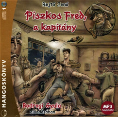 Rejtő Jenő - Bodrogi Gyula - Piszkos Fred, a kapitány - Hangoskönyv - MP3