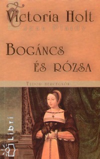 Victoria Holt - Bogncs s Rzsa