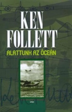 Ken Follett - Alattunk az cen