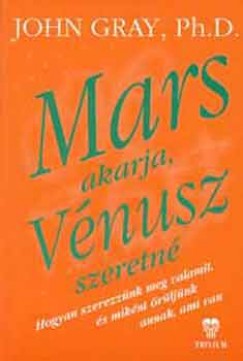 Dr. John Gray - Mars akarja, Vnusz szeretn