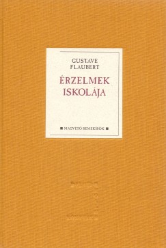Gustave Flaubert - Érzelmek iskolája