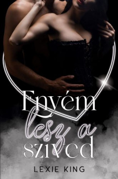 Lexie King - Enym lesz a szved
