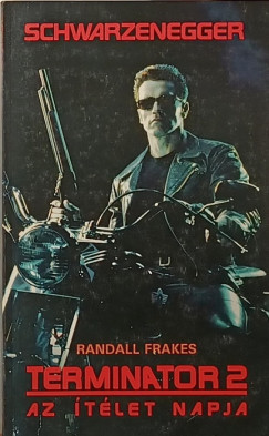 Randall Frakes - Terminator 2 - Az �t�let napja