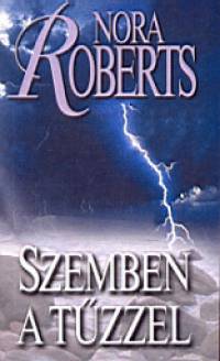 Nora Roberts - Szemben a tzzel