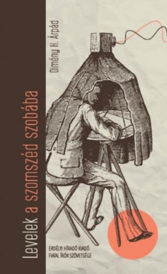 Dimény H. Árpád - Levelek a szomszéd szobába