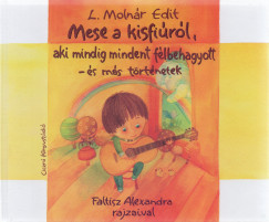 L. Molnr Edit - Mese a kisfirl, aki mindig mindent flbehagyott