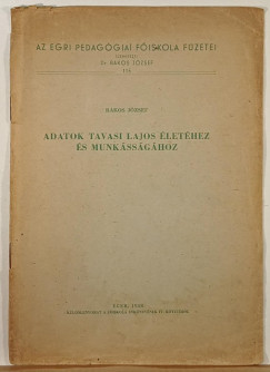 Bakos József - Adatok Tavasi Lajos életéhez és munkásságához