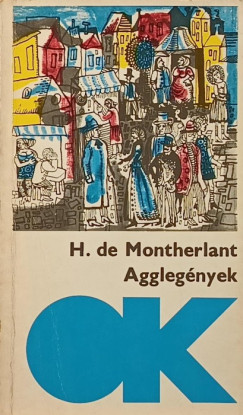 Henry De Montherlant - Agglegények