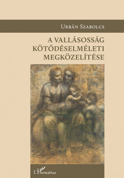 Urbn Szabolcs - A vallsossg ktdselmleti megkzeltse
