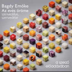 Bagdy Emőke - Bagdy Emőke - Az evés öröme, szenvedélye, szenvedése