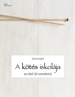 Erika Knight - A kts iskolja - Az els 20 remekm