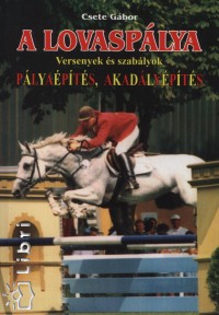 Csete Gbor - A lovasplya - Versenyek s szablyok