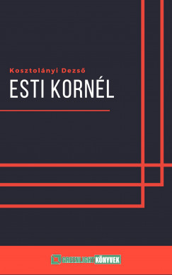 Kosztolnyi Dezs - Esti Kornl