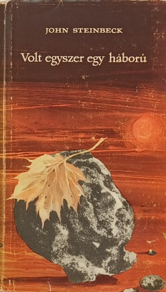 John Steinbeck - Volt egyszer egy háború
