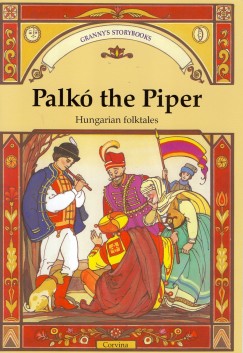 Benedek Elek - Palkó the Piper