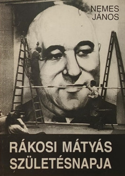 Nemes J�nos - R�kosi M�ty�s sz�let�snapja