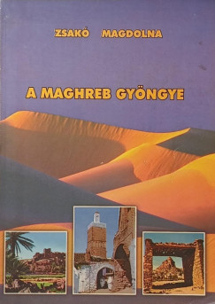 Zsak� Magdolna - A Maghreb gy�ngye