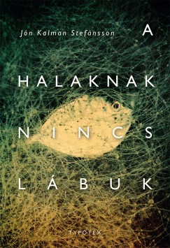 Jn Kalman Stefnsson - A halaknak nincs lbuk