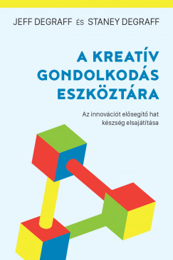 Staney Degraff - Jeff Degraff - A kreatv gondolkods eszkztra