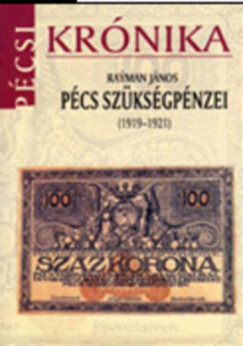 Rayman Jnos - Pcs szksgpnzei (19191921)