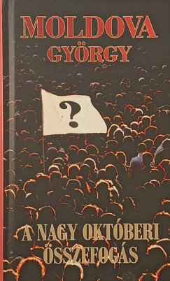 Moldova György - A nagy októberi összefogás