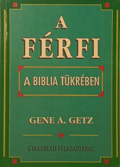 Gene A. Getz - A férfi a Biblia tükrében