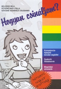 Meliorisz Bla - Pethn Nagy Csilla - Hogyan csinljam?