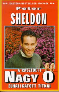 Peter Sheldon - A rszedett Nagy  elhallgatott titkai