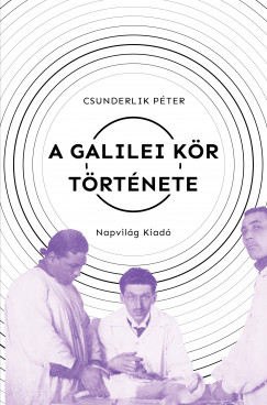 Csunderlik Pter - A Galilei Kr trtnete