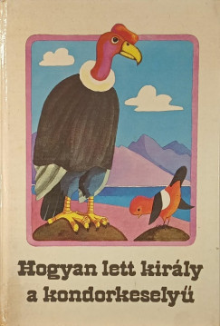 Hogyan lett király a kondorkeselyű