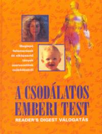 Bernard Adams - Annette Baldszuhn - Frank Hohlfeld - Norbert Rupp - Cord Christian Troebst - A csodlatos emberi test