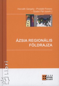 Bernek gnes - Csllg Gbor - Horvth Gergely - Kri Andrs - Miczek Gyrgy - Nagy Balzs - Nemerknyi Antal - Probld Ferenc - Simon Dnes - Szab Pl - Szegedi Nndor - Wilhelm Zoltn - zsia regionlis fldrajza