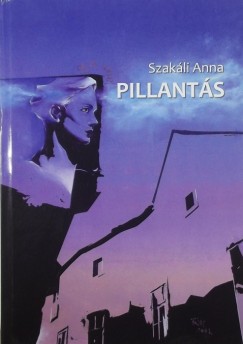 Szakli Anna - Pillants