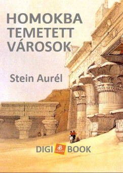 Stein Aurl - Homokba temetett vrosok