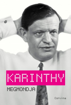 Kirly Levente  (szerk.) - Karinthy megmondja