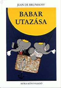 Jean De Brunhoff - Babar utazsa