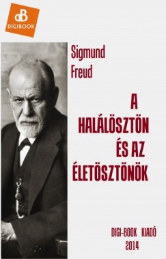 Sigmund Freud - A hallsztn s az letsztnk