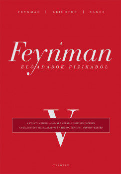 Richard Phillips Feynman - Robert B. Leighton - Matthew Sands - A Feynman-eladsok fizikbl V.