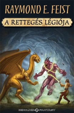 Raymond Elias Feist - A rettegs lgija