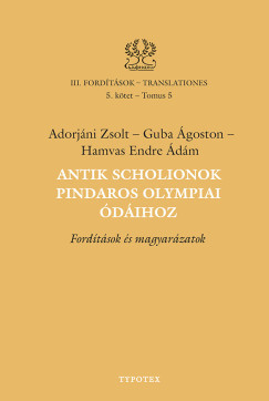 Adorj�ni Zsolt - Antik scholionok Pindaros olympiai �d�ihoz - Ford�t�sok �s magyar�zatok