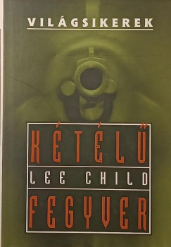 Lee Child - K�t�l� fegyver