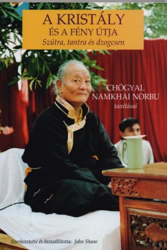 Chgyal Namkhai Norbu - John Shane  (Szerk.) - A kristly s a fny tja