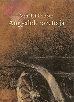 Fekete J. Jzsef - Mihlyi Czobor - Angyalok rozettja
