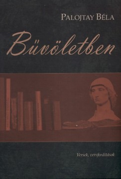 Palojtay Bla - Bvletben - Versek, versfordtsok
