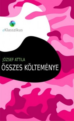 Jzsef Attila - Jzsef Attila sszes kltemnye