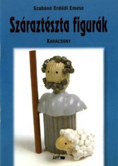 Szabn Erddi Emese - Szraztszta figurk