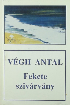 Vgh Antal - Fekete szivrvny